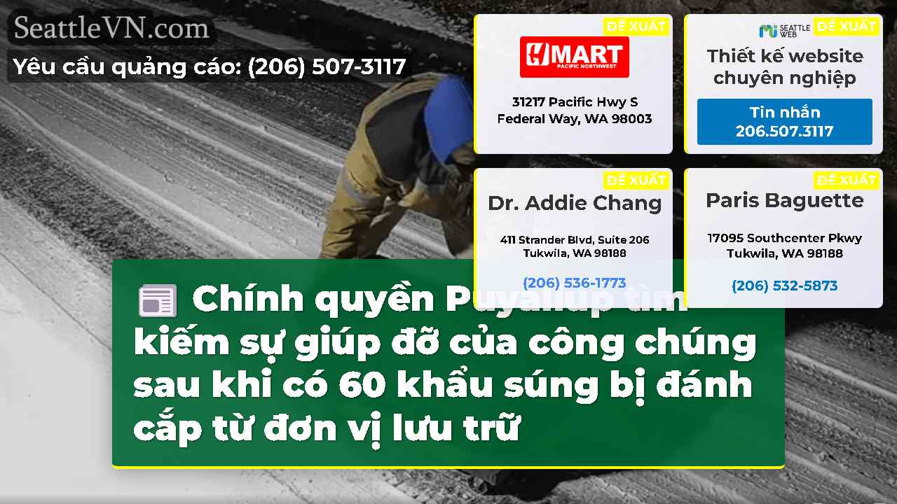 Chính quyền Puyallup tìm kiếm sự giúp đỡ của công chúng sau khi có 60 khẩu súng bị đánh cắp từ đơn vị lưu trữ