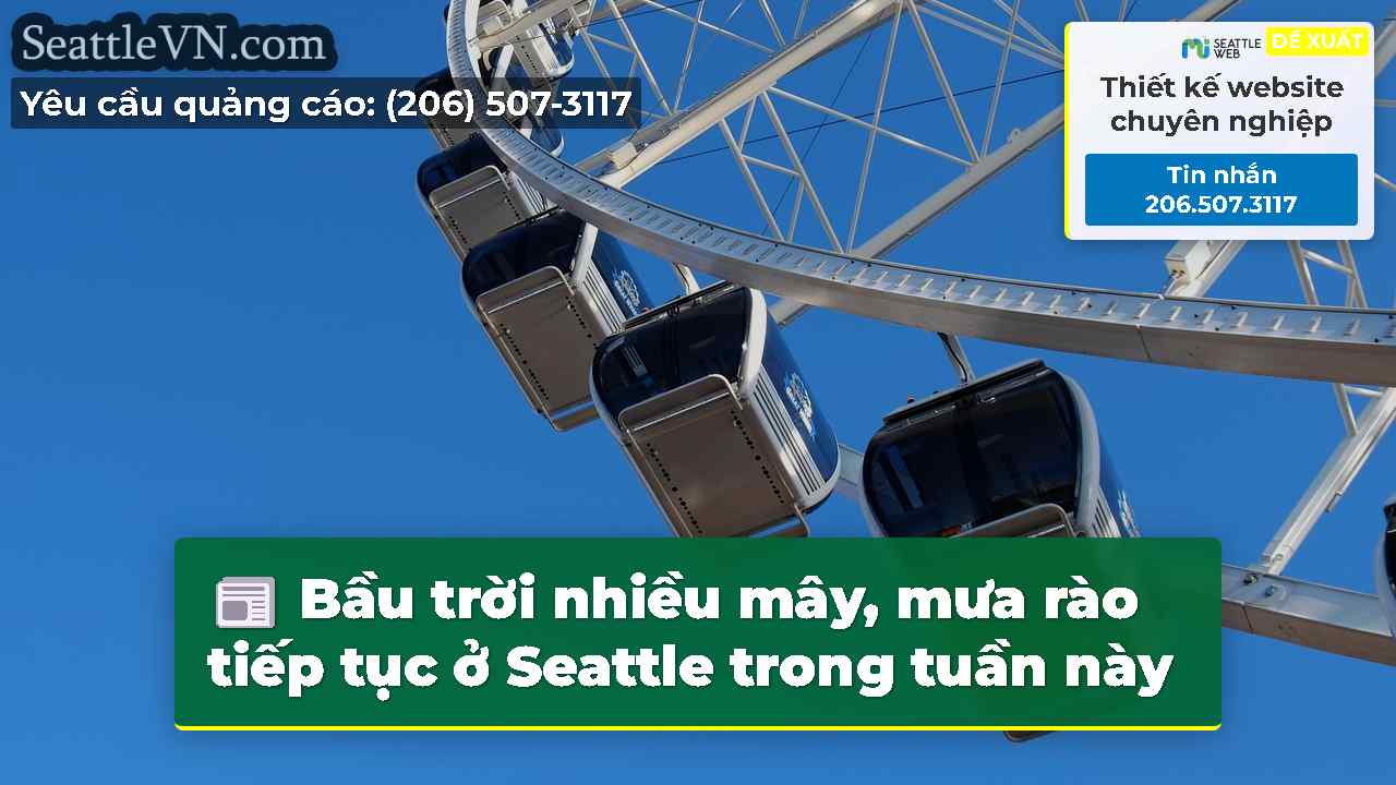 Bầu trời nhiều mây, mưa rào tiếp tục ở Seattle