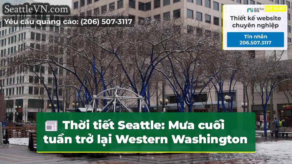 Thời tiết Seattle: Mưa cuối tuần trở lại Western