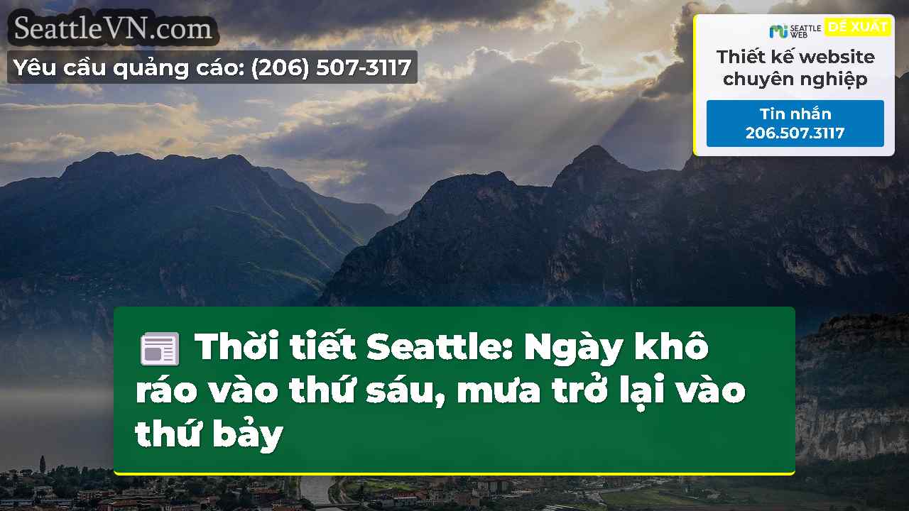 Thời tiết Seattle: Ngày khô ráo vào thứ sáu, mưa