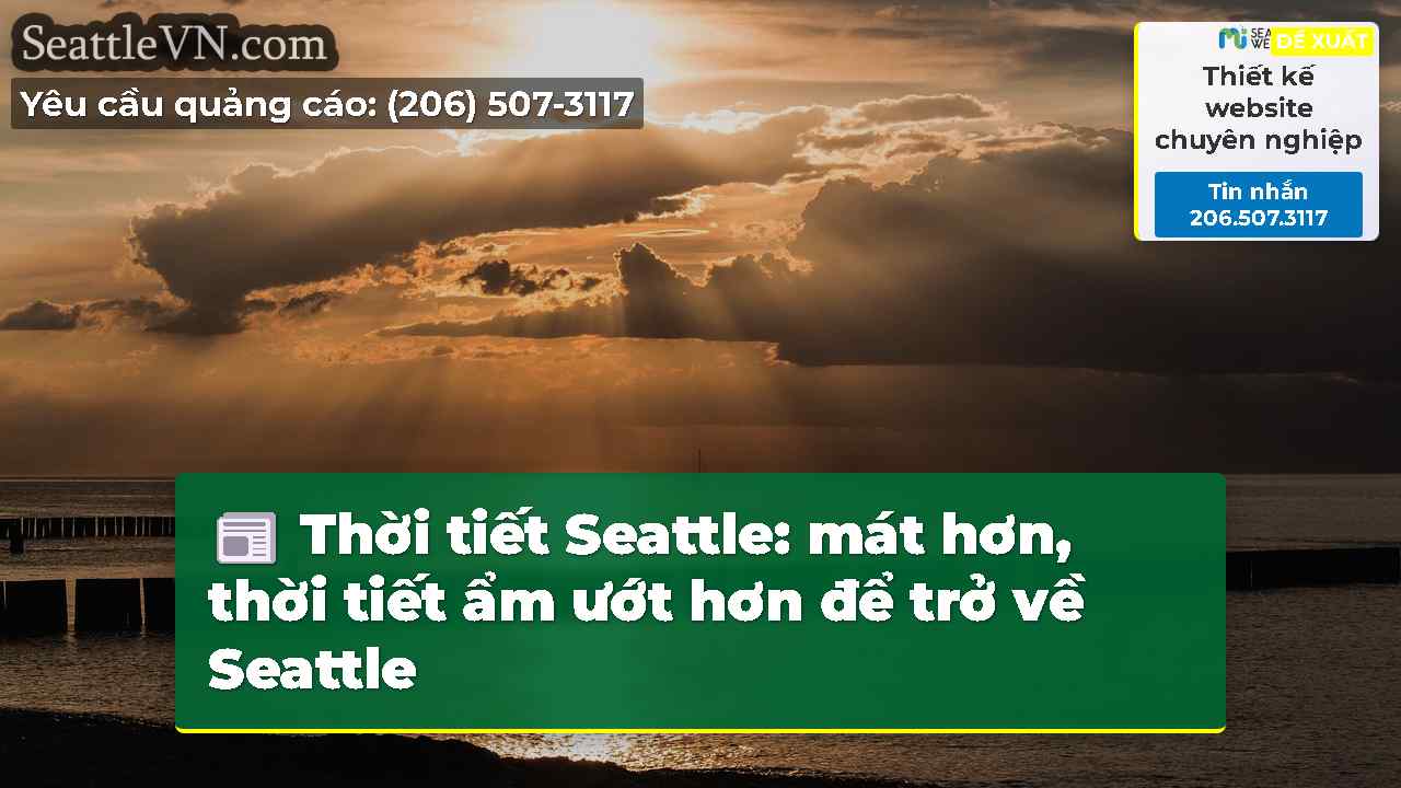 Thời tiết Seattle: mát hơn, thời tiết ẩm ướt hơn