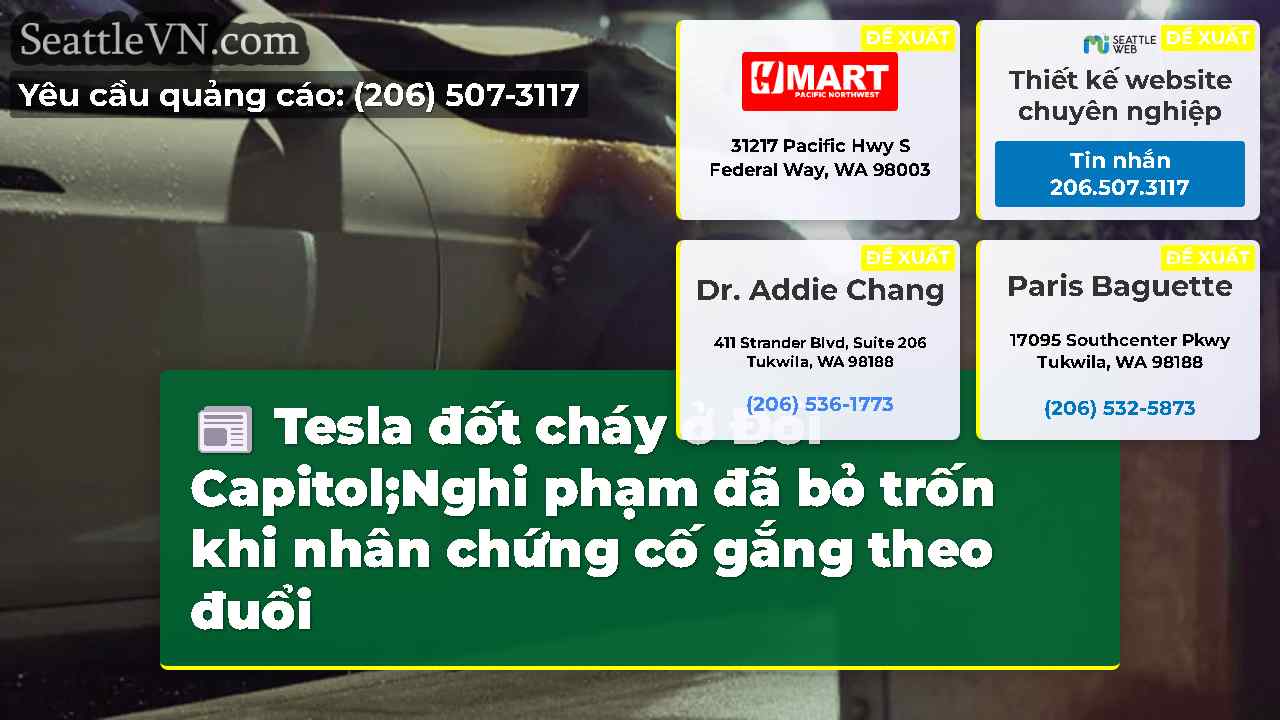 Tesla đốt cháy ở Đồi Capitol;Nghi phạm đã bỏ trốn