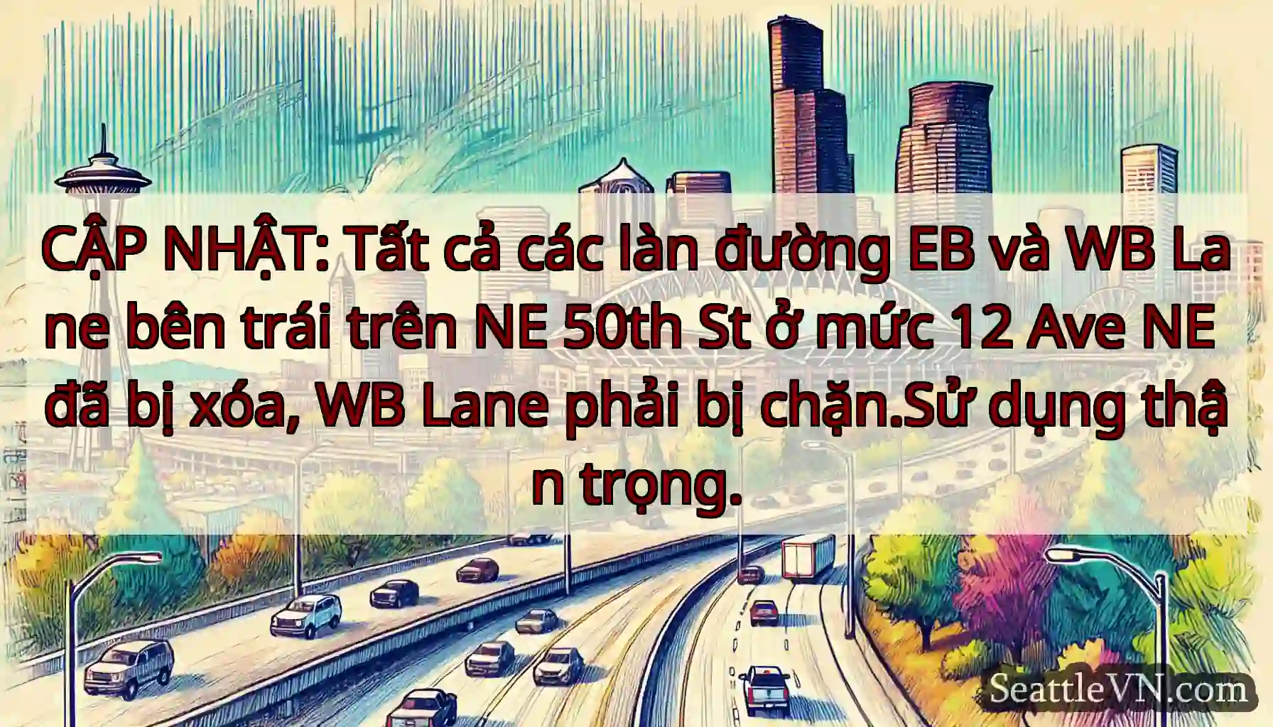 CẬP NHẬT: Tất cả các làn đường EB và WB Lane bên