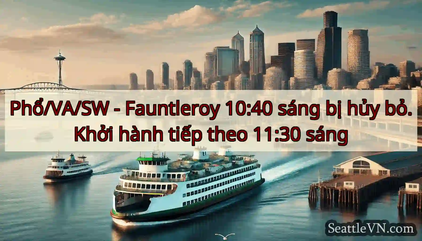 Phổ/VA/SW - Fauntleroy 10:40 sáng bị hủy bỏ.Khởi