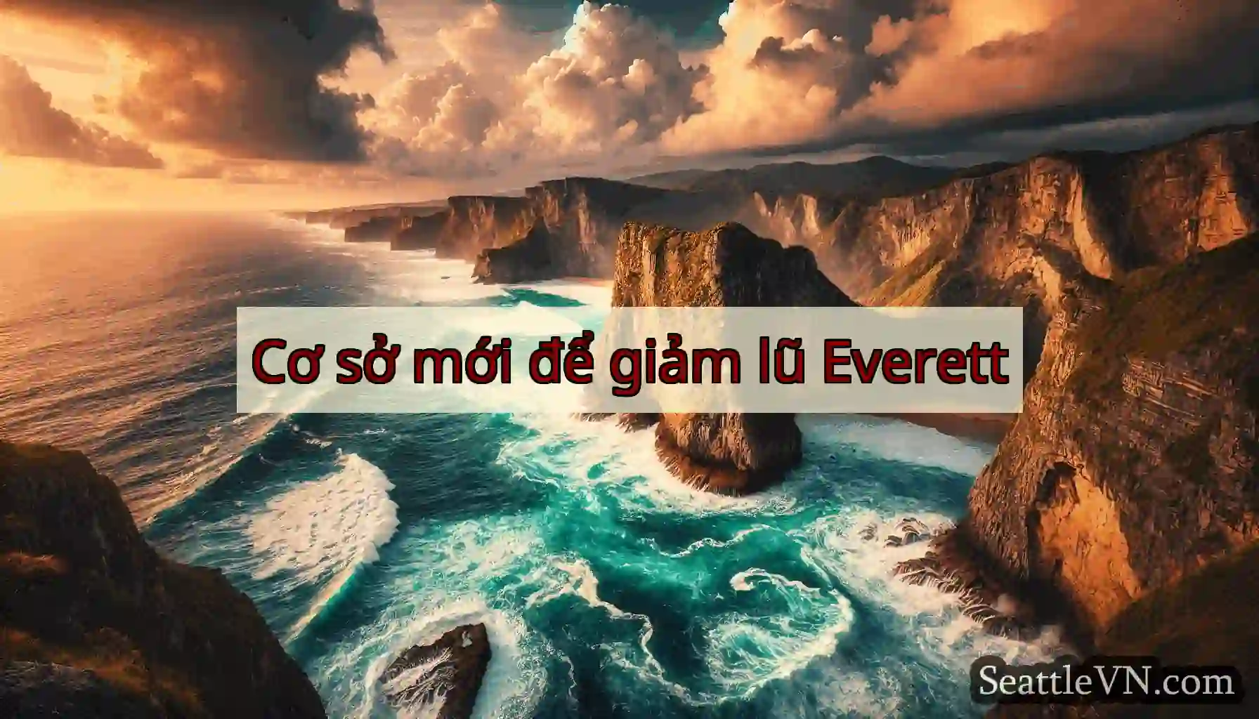 Cơ sở mới để giảm lũ Everett