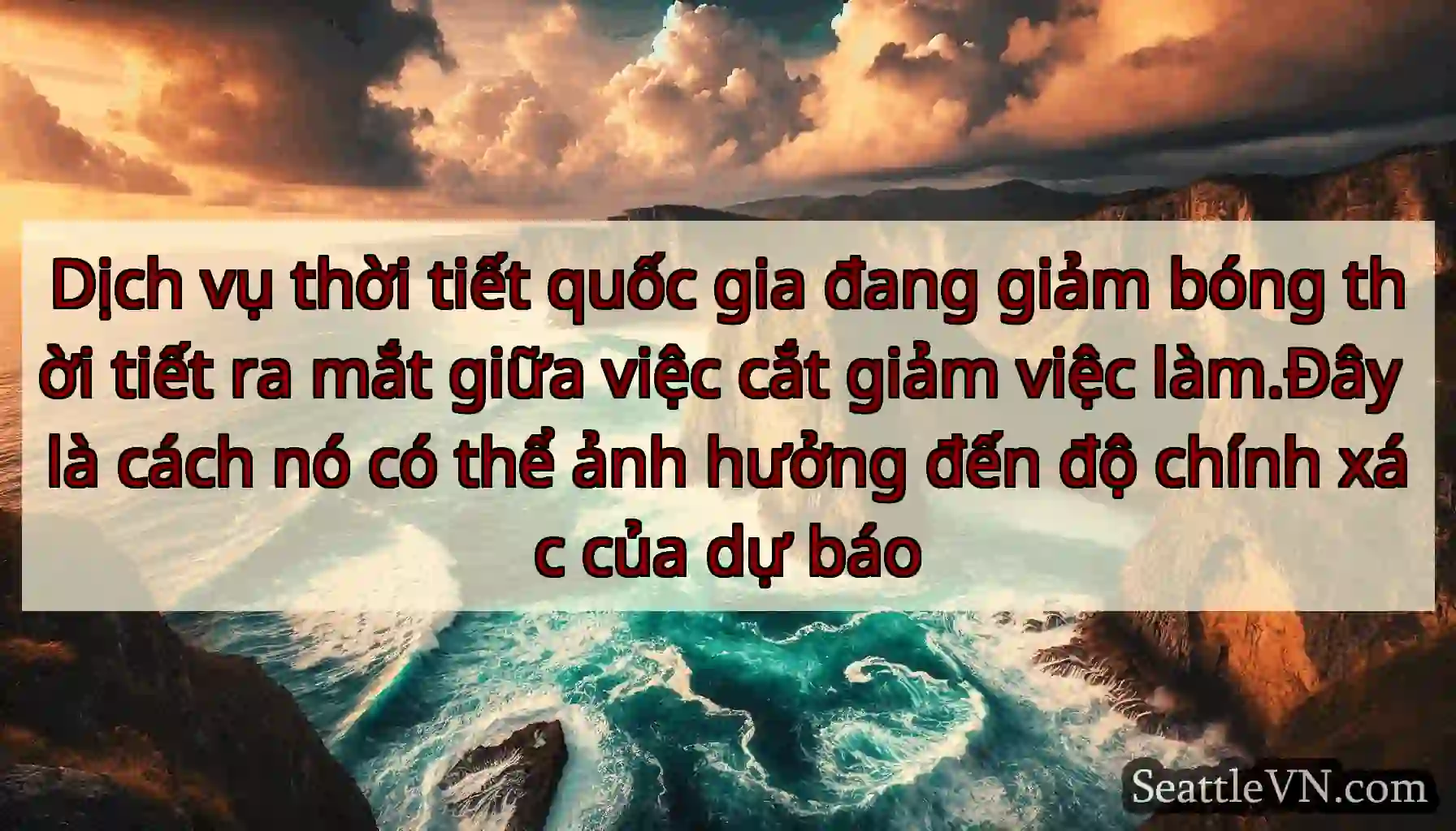 Dịch vụ thời tiết quốc gia đang giảm bóng thời