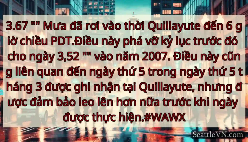 3.67 Mưa đã rơi vào thời Quillayute đến 6 giờ