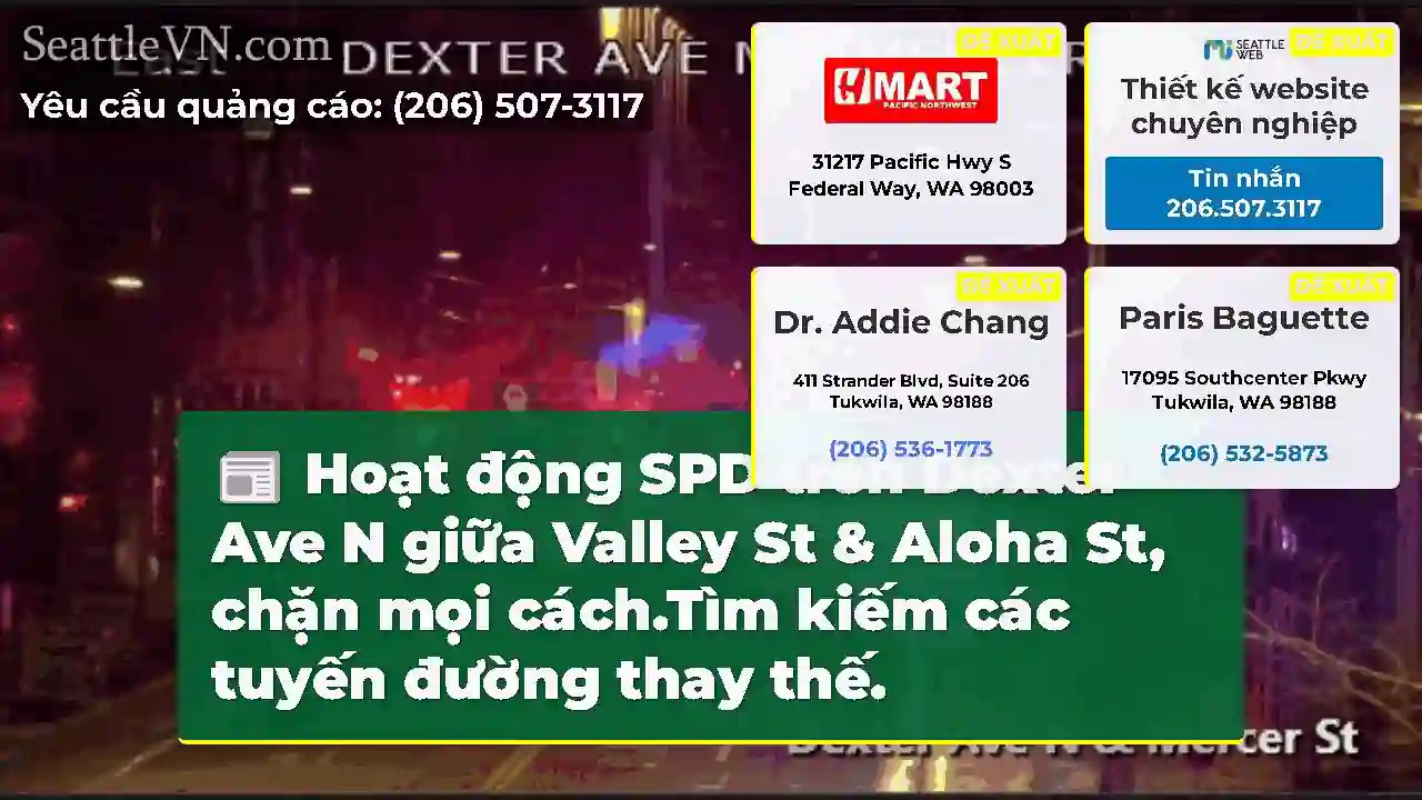 Hoạt động SPD trên Dexter Ave N giữa Valley St &