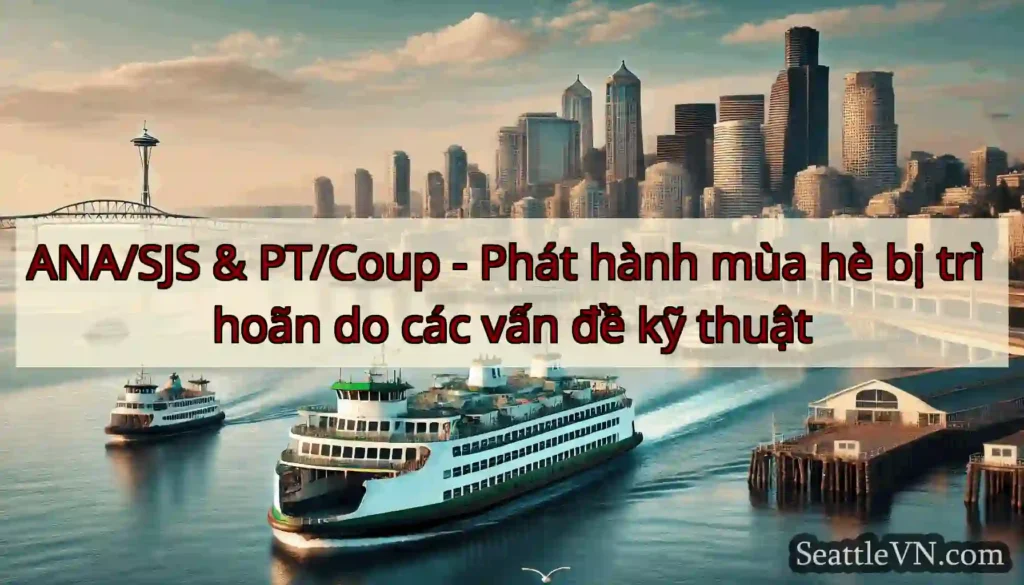 ANA/SJS & PT/Coup - Phát hành mùa hè bị trì hoãn