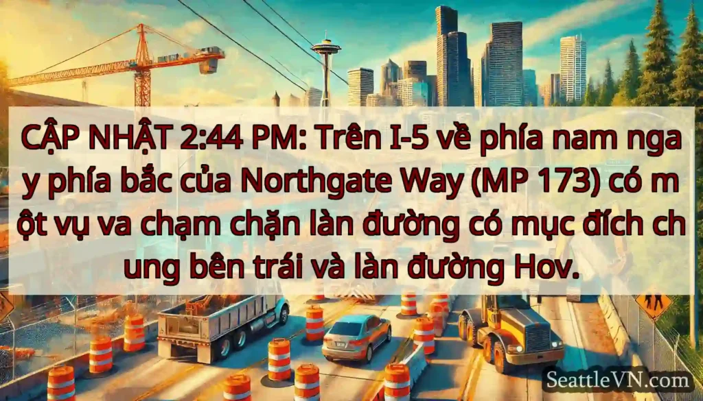 CẬP NHẬT 2:44 PM: Trên I-5 về phía nam ngay phía