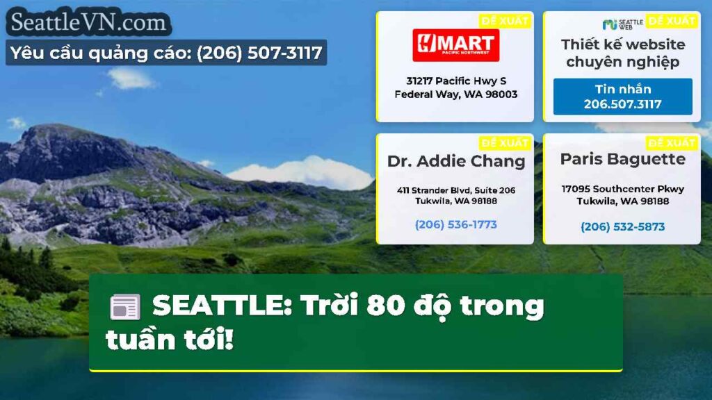 SEATTLE: Trời 80 độ trong tuần tới!