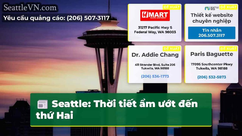 Seattle: Thời tiết ẩm ướt đến thứ Hai