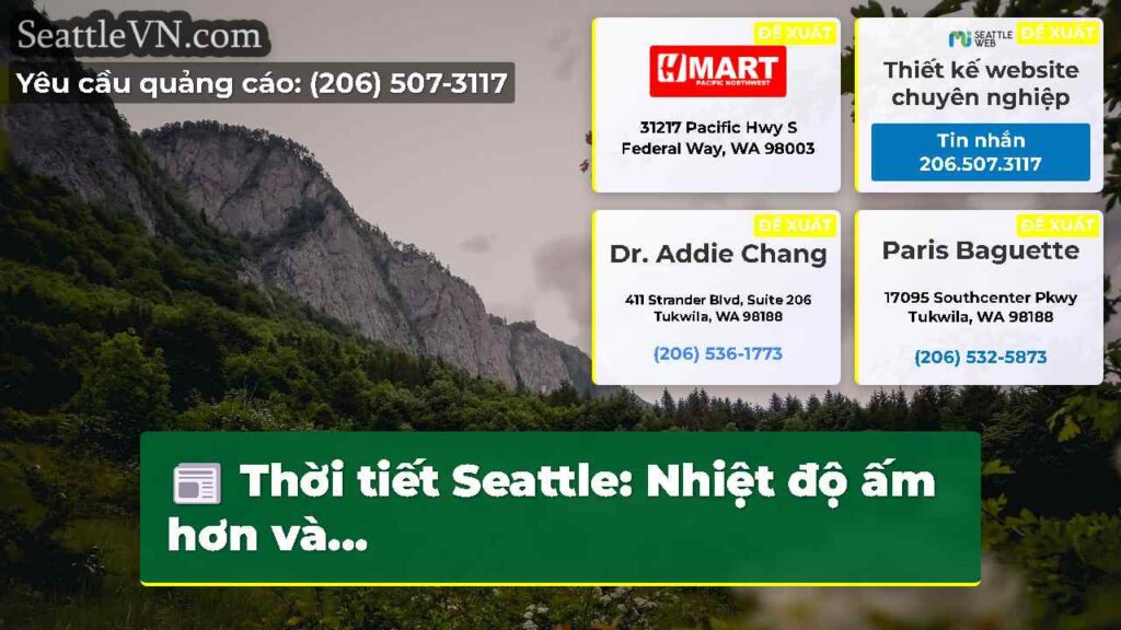 Thời tiết Seattle: Nhiệt độ ấm hơn và...