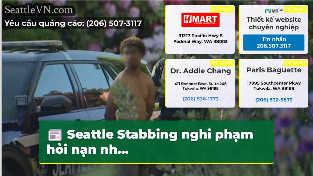 Seattle Stabbing nghi phạm hỏi nạn nh...
