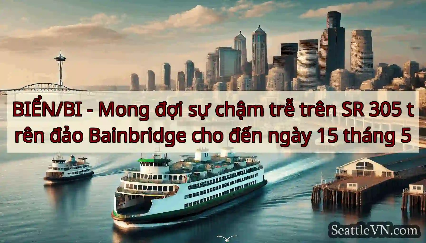 BIỂN/BI - Mong đợi sự chậm trễ trên SR 305 trên