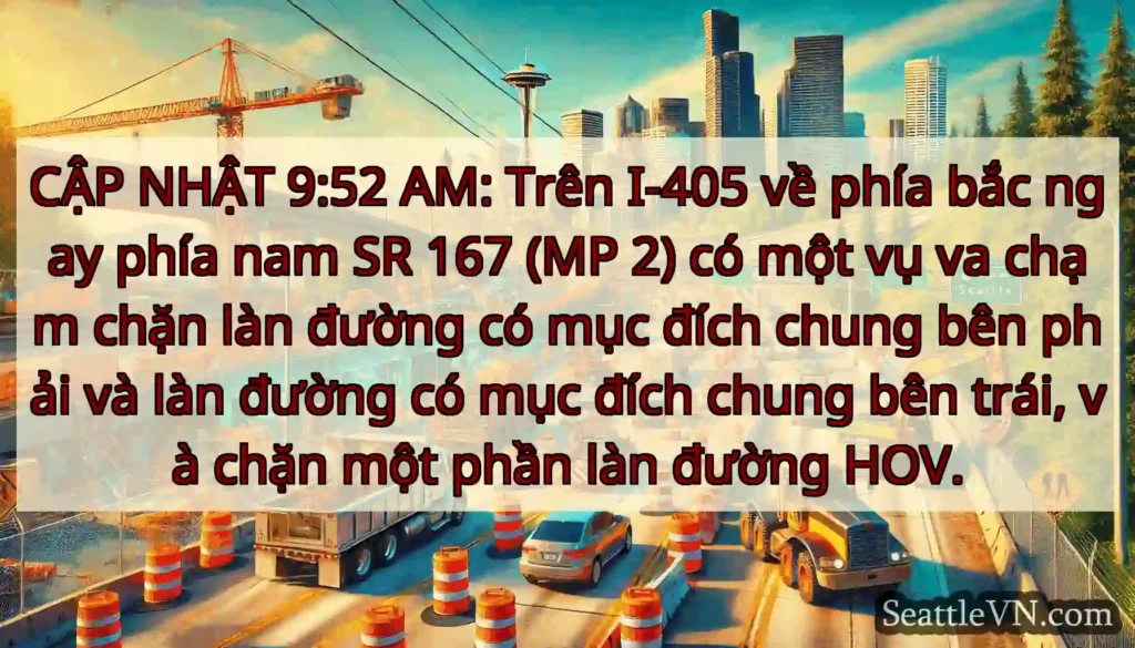 CẬP NHẬT 9:52 AM: Trên I-405 về phía bắc ngay