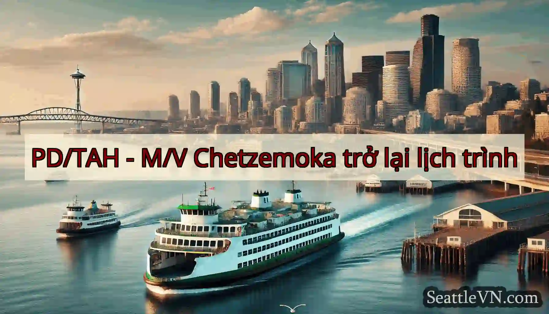 PD/TAH - M/V Chetzemoka trở lại lịch trình