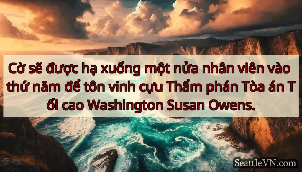 Cờ sẽ được hạ xuống một nửa nhân viên vào thứ năm