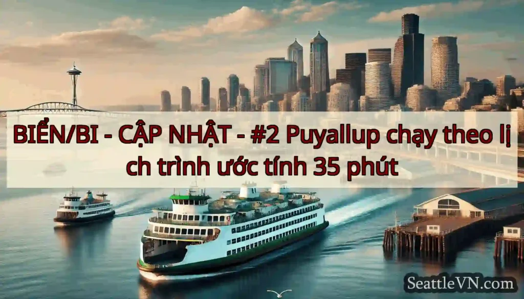 BIỂN/BI - CẬP NHẬT - #2 Puyallup chạy theo lịch