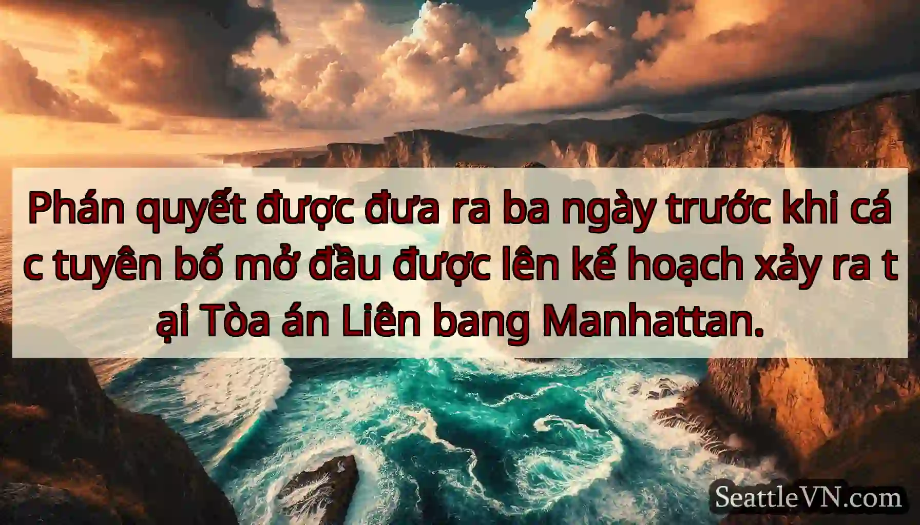 Phán quyết được đưa ra ba ngày trước khi các
