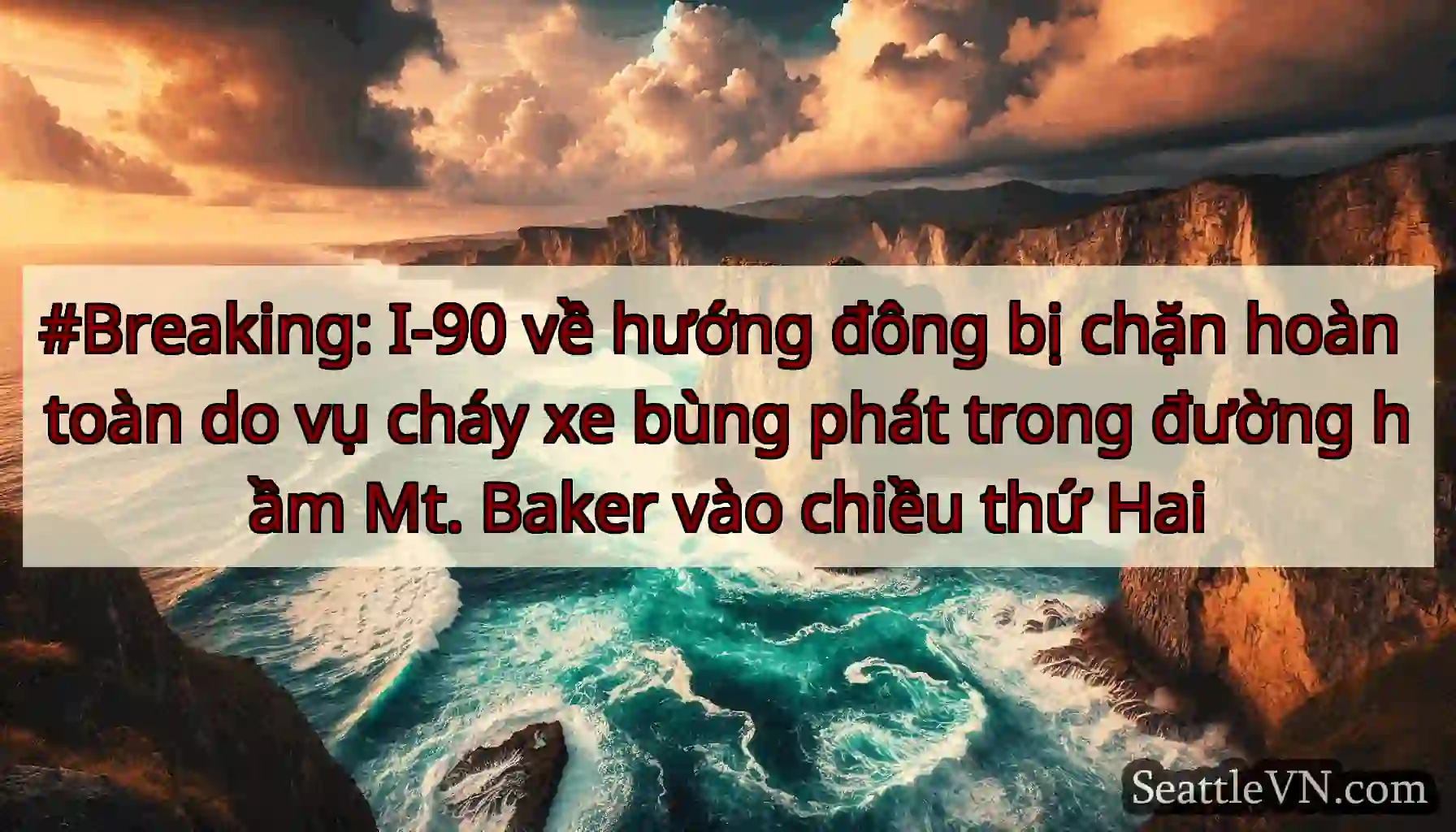 #Breaking: I-90 về hướng đông bị chặn hoàn toàn