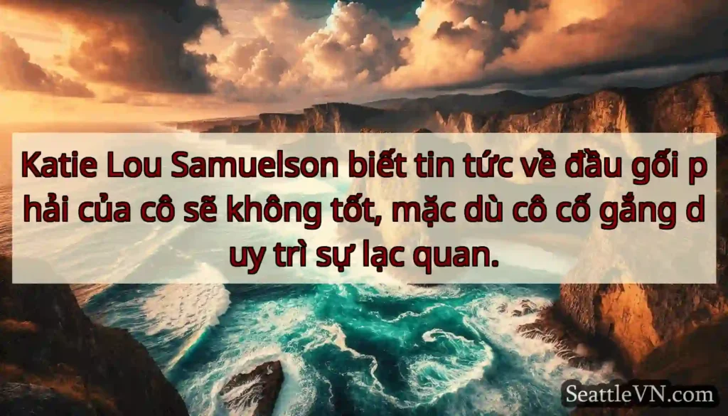 Katie Lou Samuelson biết tin tức về đầu gối phải