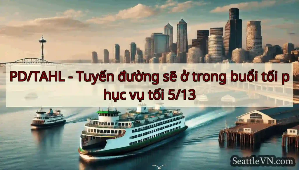PD/TAHL - Tuyến đường sẽ ở trong buổi tối phục vụ