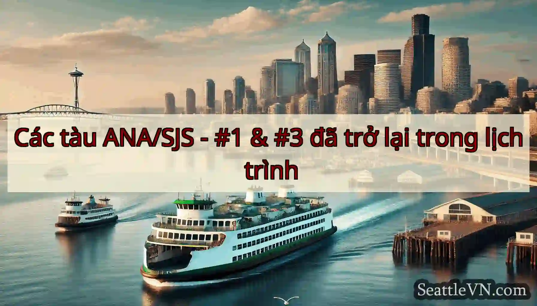 Các tàu ANA/SJS - #1 & #3 đã trở lại trong lịch
