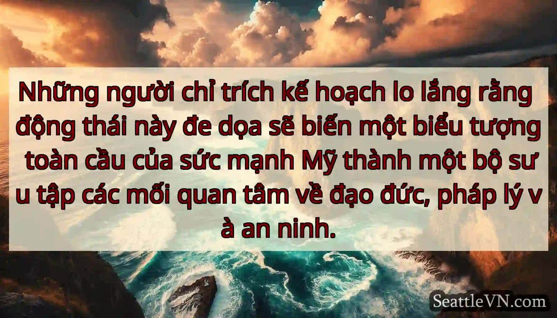 Những người chỉ trích kế hoạch lo lắng rằng động