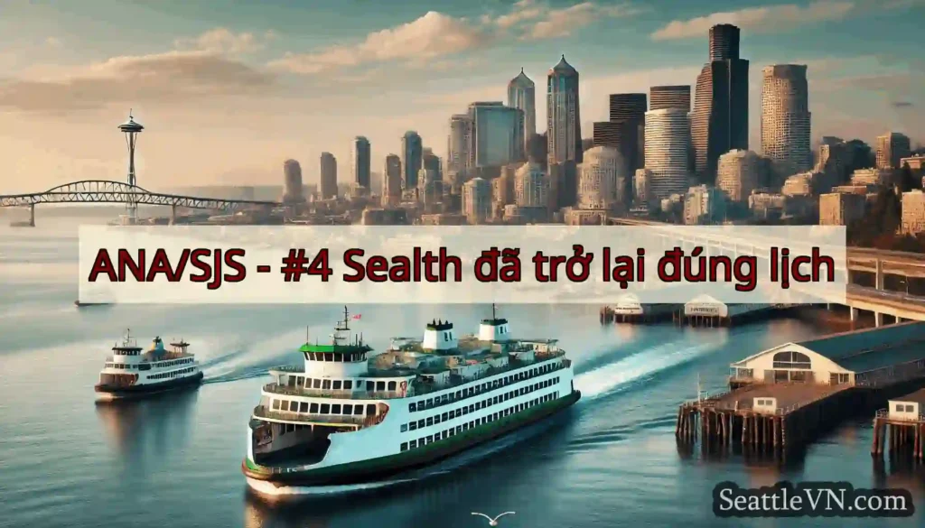 ANA/SJS - #4 Sealth đã trở lại đúng lịch