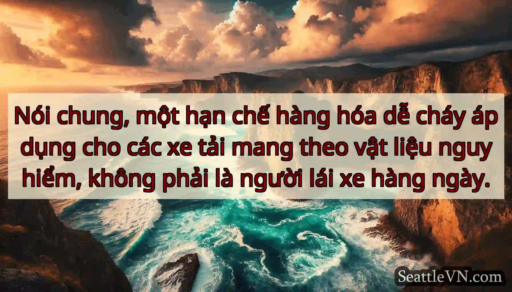 Nói chung, một hạn chế hàng hóa dễ cháy áp dụng