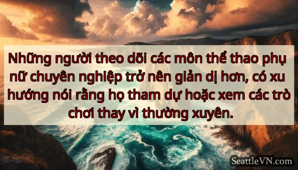 Những người theo dõi các môn thể thao phụ nữ