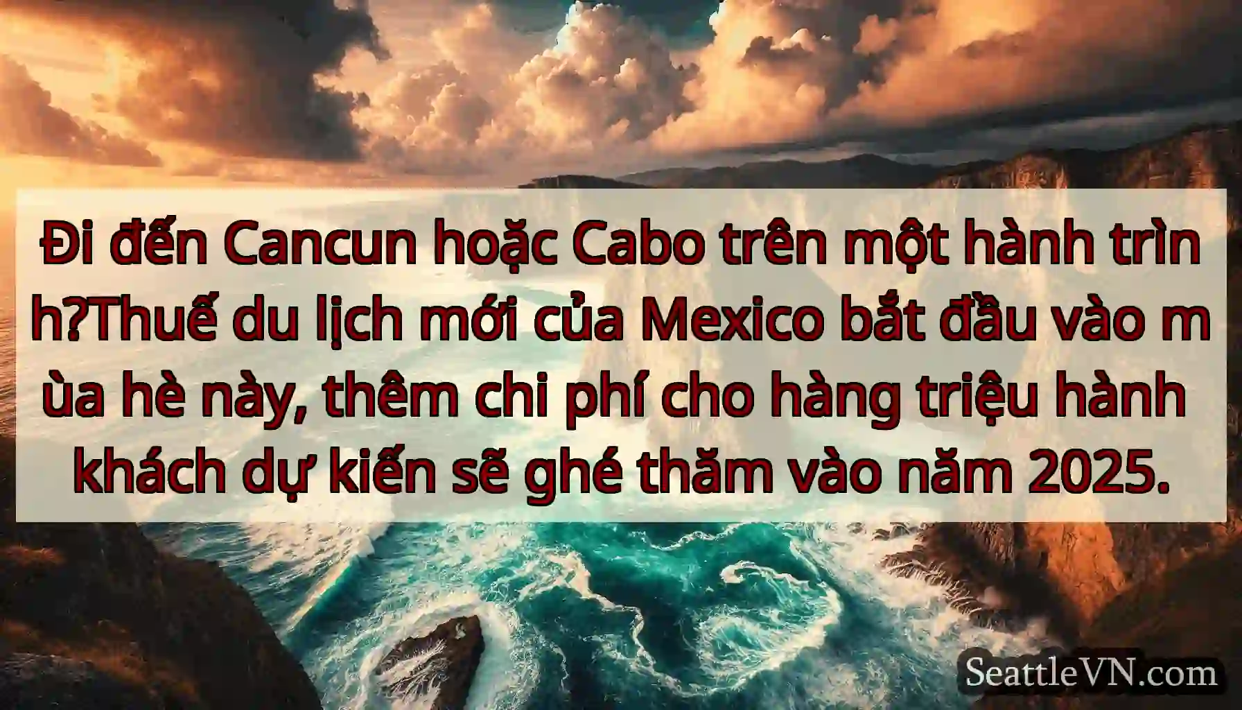 Đi đến Cancun hoặc Cabo trên một hành trình?Thuế