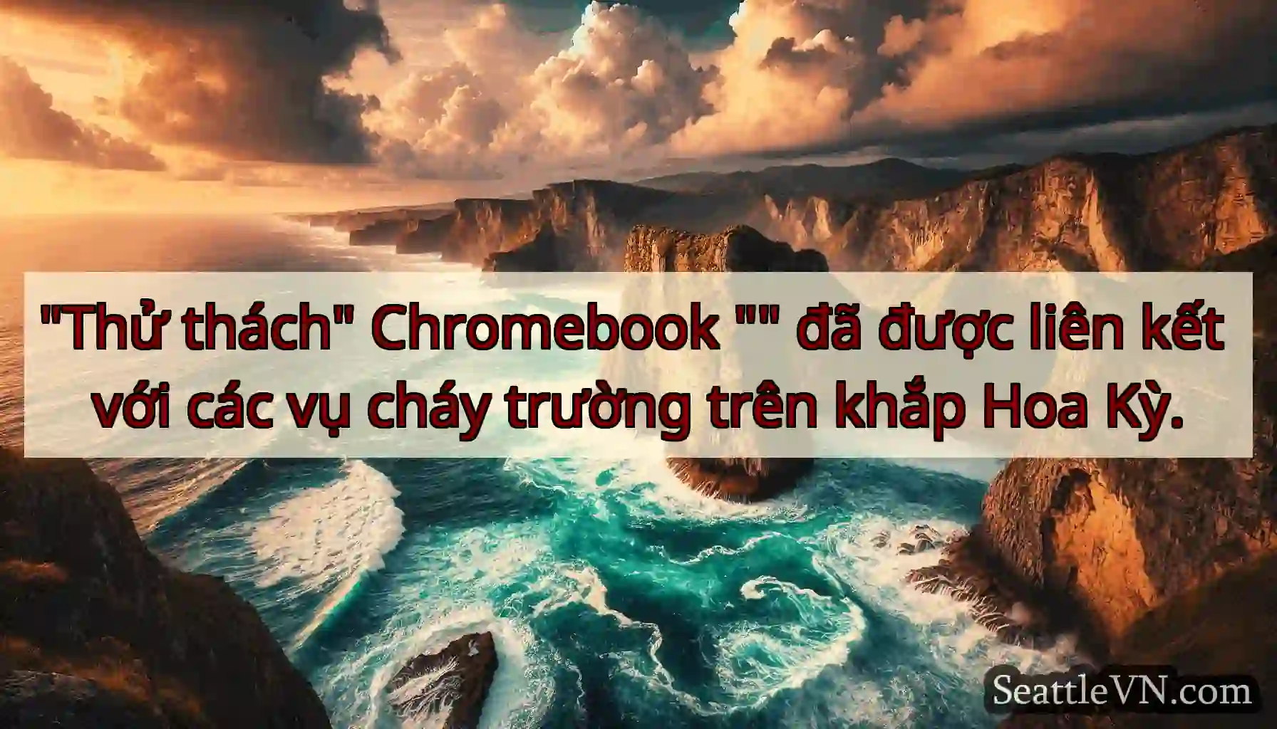 Thử thách Chromebook  đã được liên kết với các vụ