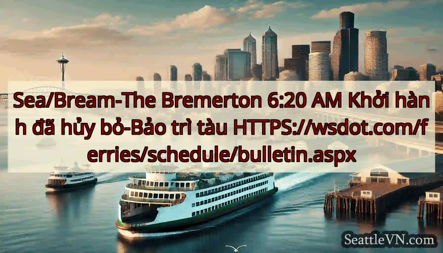 Sea/Bream-The Bremerton 6:20 AM Khởi hành đã hủy