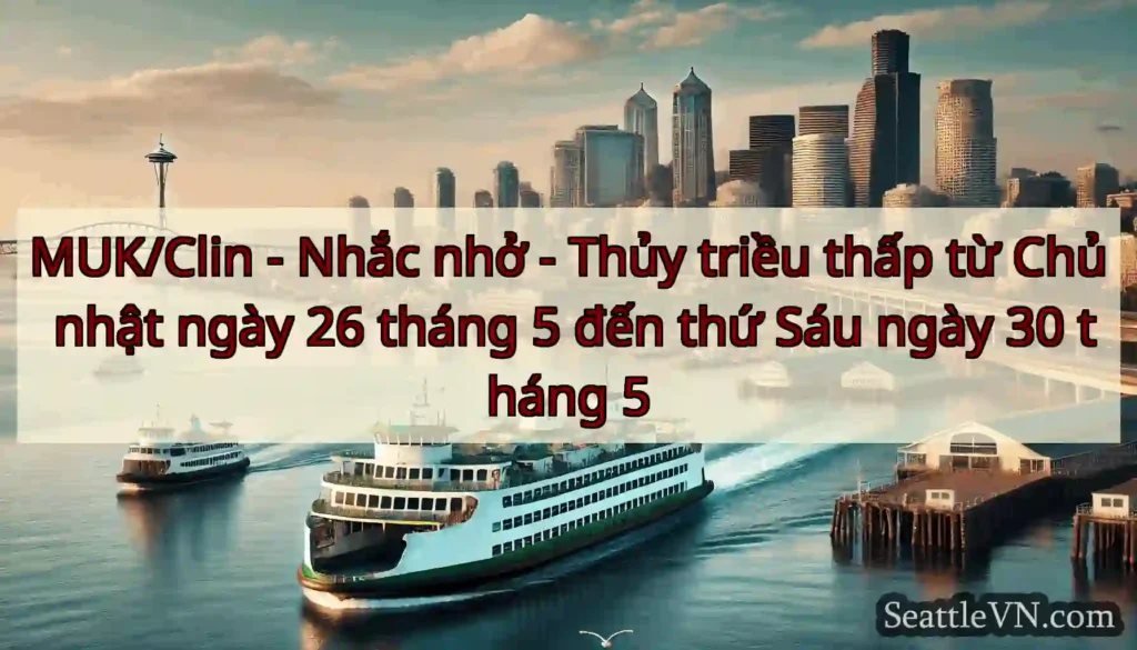 MUK/Clin - Nhắc nhở - Thủy triều thấp từ Chủ nhật
