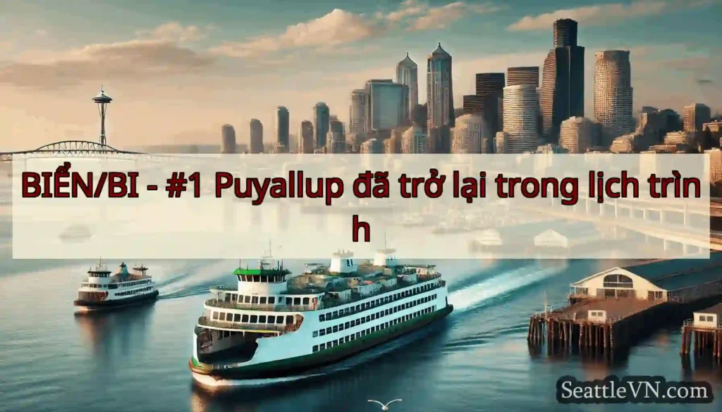 BIỂN/BI - #1 Puyallup đã trở lại trong lịch trình