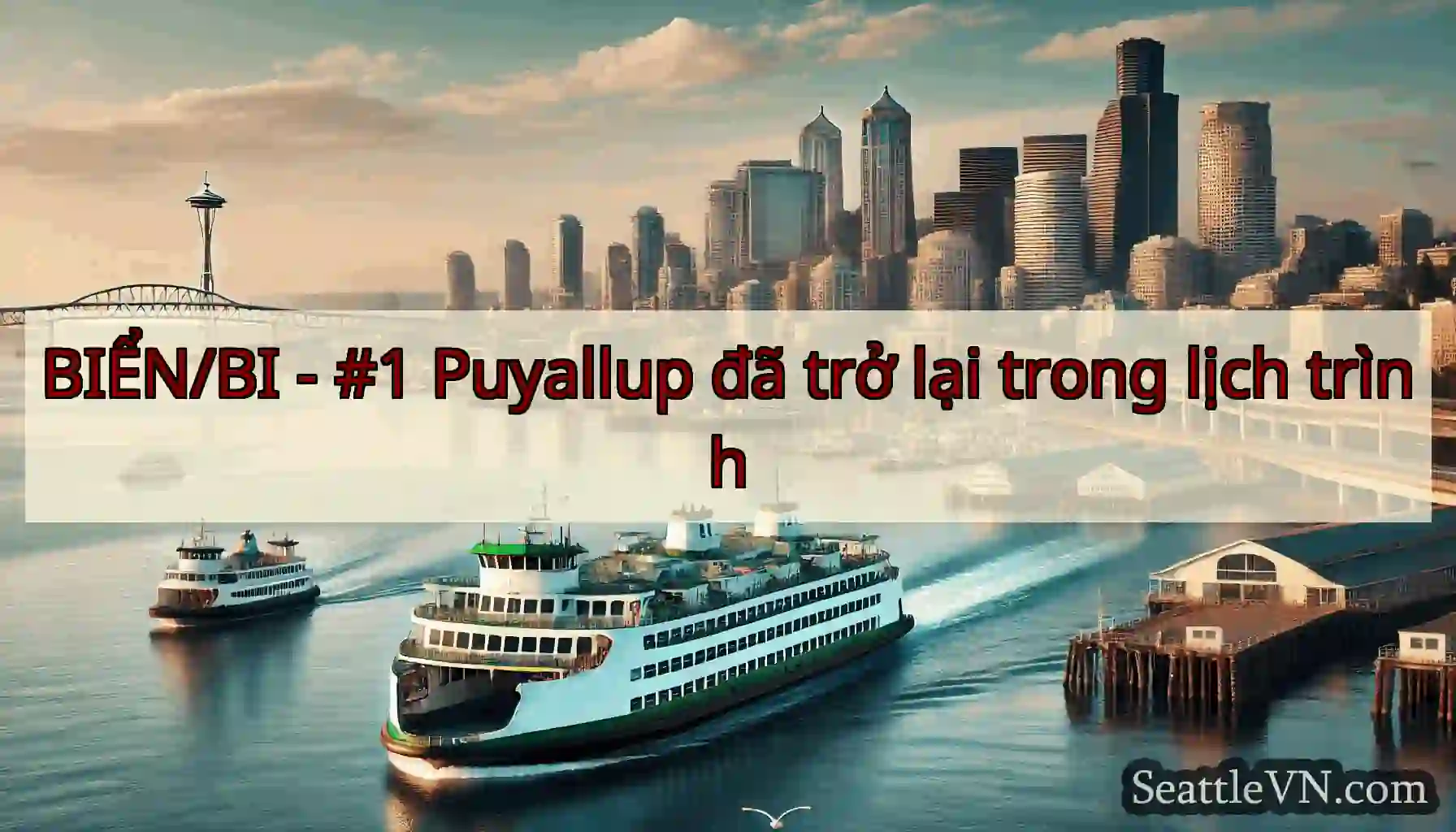 BIỂN/BI - #1 Puyallup đã trở lại trong lịch trình