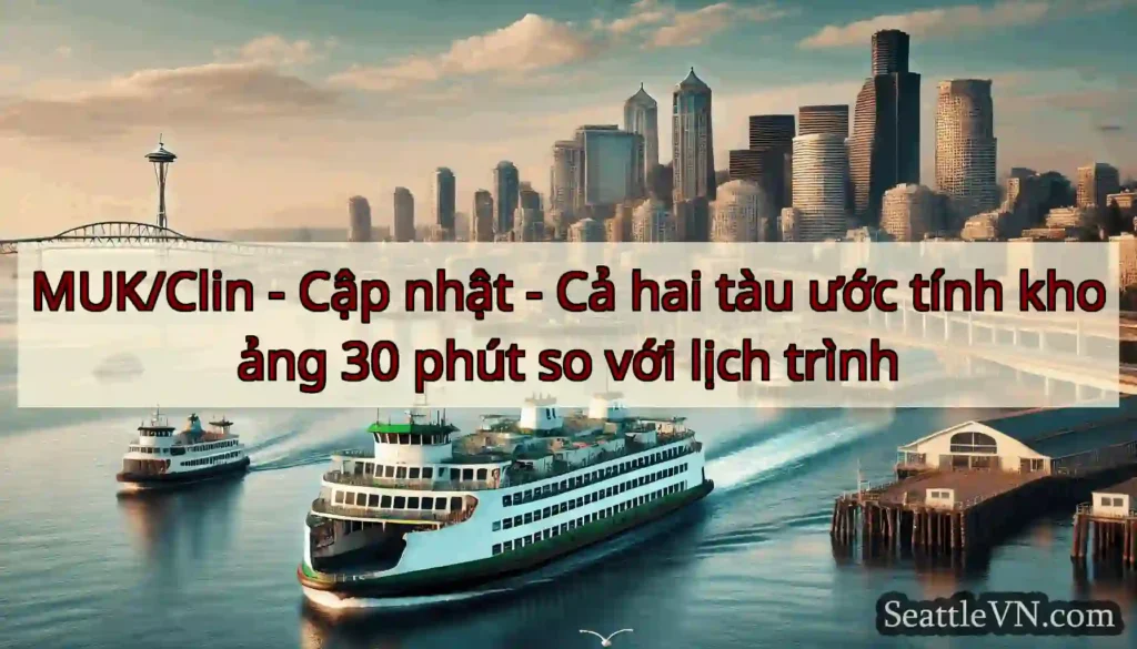 MUK/Clin - Cập nhật - Cả hai tàu ước tính khoảng