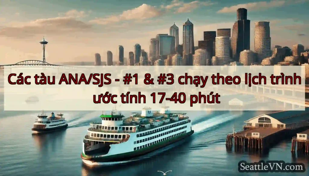 Các tàu ANA/SJS - #1 & #3 chạy theo lịch trình