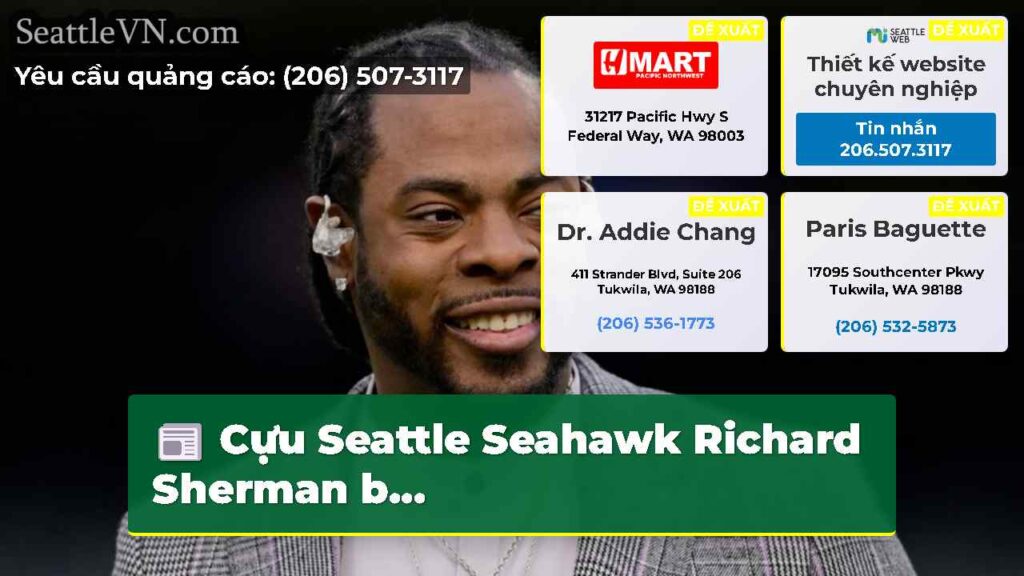 Cựu Seattle Seahawk Richard Sherman b...