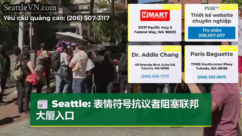 Seattle: 表情符号抗议者阻塞联邦大厦入口