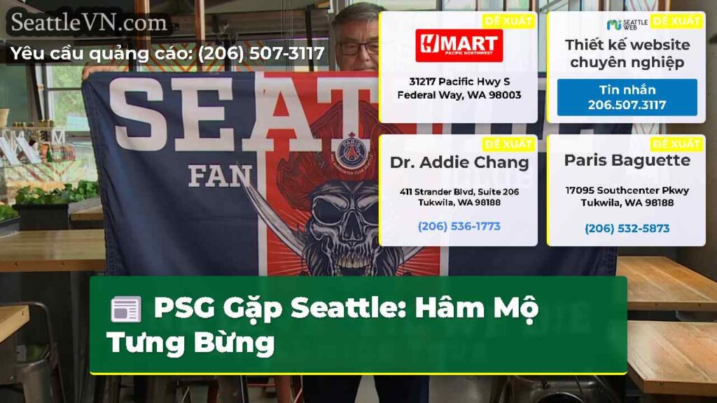 PSG Gặp Seattle: Hâm Mộ Tưng Bừng