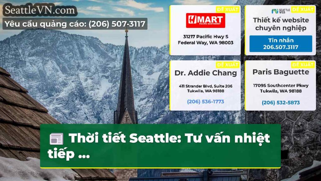 Thời tiết Seattle: Tư vấn nhiệt tiếp ...