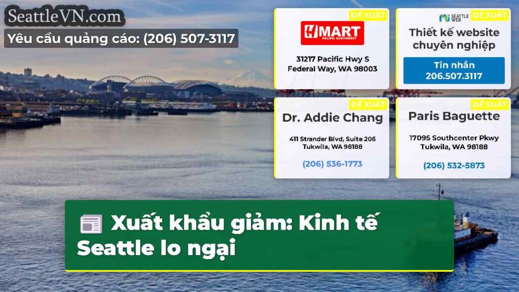 Xuất khẩu giảm: Kinh tế Seattle lo ngại