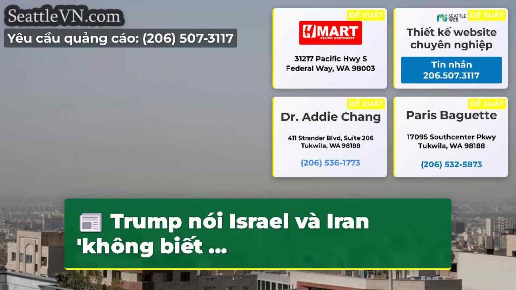 Trump nói Israel và Iran 'không biết ...