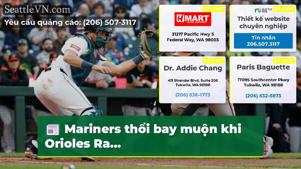 Mariners thổi bay muộn khi Orioles Ra...