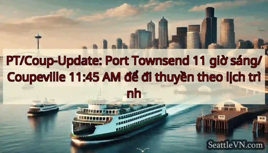 PT/Coup-Update: Port Townsend 11 giờ