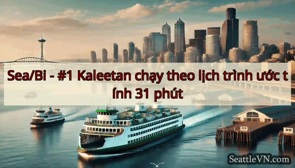 Sea/Bi - #1 Kaleetan chạy theo lịch trình ước