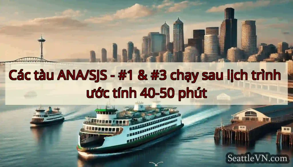 Các tàu ANA/SJS - #1 & #3 chạy sau lịch trình ước